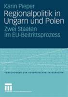 Regionalpolitik in Ungarn Und Polen: Zwei Staaten Im Eu-Beitrittsprozess 3531145754 Book Cover