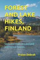 FOREST AND LAKE HIKES, FINLAND: Secluded trails in Lakeland and boreal forests B0G65FTYMD Book Cover