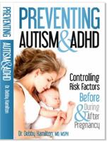 Preventing Autism & ADHD: Controlling Risk Factors Before, During & After Pregnancy 0988820404 Book Cover