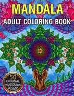 Mandala Adult Coloring Book: Mandala Coloring Book with Great Variety of Mixed Mandala Designs and Over 50 Different Mandalas Stress Relieving Designs 1654822027 Book Cover