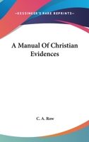 A manual of Christian evidence 1425489214 Book Cover