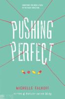 Pushing Perfect 0062310534 Book Cover