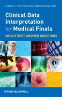 Clinical Data Interpretation for Medical Finals: Single Best Answer Questions 0470659882 Book Cover