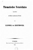 Thematisches Verzeichniss S�mmtlicher Im Druck Erschienenen Werke Von Ludwig Van Beethoven 1141194929 Book Cover
