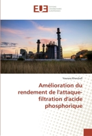 Amélioration du rendement de l'attaque-filtration d'acide phosphorique 6138424549 Book Cover
