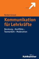 Kommunikation Fur Lehrkrafte: Beratung - Konflikte - Teamarbeit - Moderation 3170297899 Book Cover