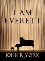 I Am Everett 099938709X Book Cover