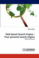 Web Based Search Engine - Your personal search engine 3843356106 Book Cover