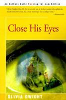 Close His Eyes 0595003389 Book Cover