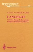 Lancelot: A Fortran Package for Large-Scale Nonlinear Optimization (Springer Series in Computational Mathematics) 038755470X Book Cover