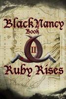 Black Nancy Book II: Ruby Rises: Book II: Ruby Rises 1502953315 Book Cover