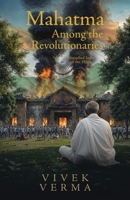 Mahatma Among the Revolutionaries: Disturbed India of the 1920s 1834186080 Book Cover