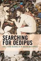 Searching for Oedipus: How I Found Meaning in an Ancient Masterpiece 0761870458 Book Cover