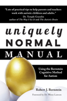 Uniquely Normal Manual: Using The Bernstein Cognitive Methods for Autism 1949177971 Book Cover