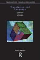 Translation and Language: Linguistic Theories Explained (Translation Theories Explored: #3) 190065007X Book Cover