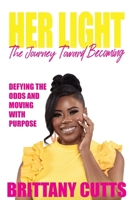 Her Light: The Journey Toward Becoming 1636162029 Book Cover