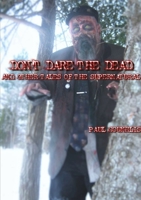 Don't Dare the Dead and Other Tales of the Supernatural 1329849582 Book Cover
