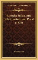 Ricerche Sulla Storia Delle Giurisdizioni Penali (1878) 1167758811 Book Cover