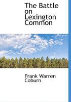 The Battle on Lexington Common 1140083880 Book Cover