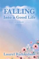 Falling Into a Good Life: A Memoir (Literary Scholar) 173786245X Book Cover