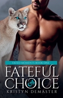Fateful Choice: A Paranormal Shifter Romance B0C181V895 Book Cover