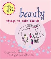 Crafty Girl: Beauty 0811829995 Book Cover