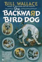 The Backward Bird Dog 0671568523 Book Cover
