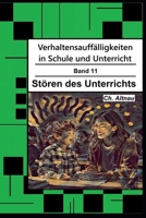 Verhaltensauffälligkeiten in der Schule: Stören des Unterrichts (Verhaltensauffälligkeiten in Schule und Unterricht) (German Edition) B0FN84JWZP Book Cover