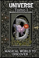MAGICAL UNIVERSE: A MAGICAL WORLD TO DISCOVER ........ B08L48TGC5 Book Cover
