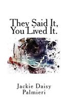 They Said It, You Lived It. 153731730X Book Cover