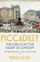 Piccadilly: The Circus at the Heart of London 1529339731 Book Cover