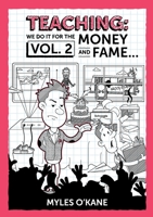 Teaching We Do It For The Money And Fame...Volume 2 0645411523 Book Cover