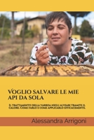 Voglio salvare le mie api da sola: Il trattamento della varroa negli alveari tramite il calore. Come farlo e come applicarlo efficacemente. B08QW6YDBV Book Cover