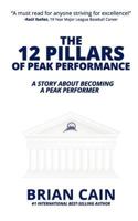 The 12 Pillars of Peak Performance: A Story about Becoming a Peak Performer 1523400935 Book Cover