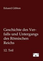 Geschichte Des Verfalls Und Untergangs Des R Mischen Reichs 3863829182 Book Cover