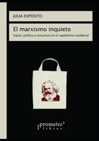 El marxismo inquieto: Sujeto, pol�tica y estructura en el capitalismo neoliberal B09BY81TW6 Book Cover