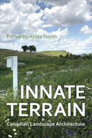 Innate Terrain: Canadian Landscape Architecture 1487527225 Book Cover