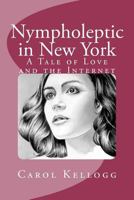 Nympholeptic in New York 1477545433 Book Cover