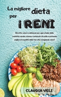 LA MIGLIORE DIETA PER I RENI (renal diet italian version): Ricette veloci e deliziose per ogni stadio della malattia renale a basso contenuto di sodio e potassio: migliora la qualit� della tua vita ma 1802239618 Book Cover