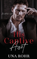 His Captive Asset B0C2SVRRJQ Book Cover