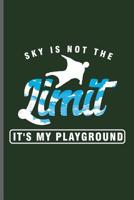 Sky is not the Limit it's my Playground: Wingsuit Extreme Sports notebooks gift (6x9) Dot Grid notebook to write in 1096663910 Book Cover