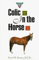 Concise Guide to Colic in the Horse (Concise Guide Series) 0876059116 Book Cover