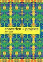 entwerfen + projekte 2001-2006: arbeiten aus 2001 - 2006 383346948X Book Cover
