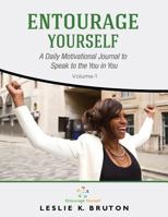 Entourage Yourself: A Daily Motivational Journal to Speak to the You in You (Volume 1) 1983917095 Book Cover