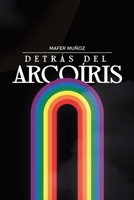 Detrás del Arcoíris 9807909252 Book Cover