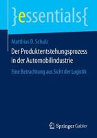 Der Produktentstehungsprozess in Der Automobilindustrie: Eine Betrachtung Aus Sicht Der Logistik 3658064633 Book Cover