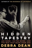 Hidden Tapestry: Jan Yoors, His Two Wives, and the War That Made Them One 081013683X Book Cover