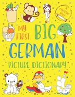 My First Big German Picture Dictionary: Two in One: Dictionary and Coloring Book - Color and Learn the Words - German Book for Kids with Translation and Pronunciation B08L61L6N6 Book Cover