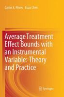 Average Treatment Effect Bounds with an Instrumental Variable: Theory and Practice 9811320160 Book Cover