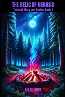 The Relic of Henosis: The Tales of Mary and Kerice Book 1 B0CGKXXG4Q Book Cover
